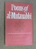Poems of Al-Mutanabbi. A selection with introduction, translations and notes. B001B3W2SI Book Cover