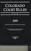 Colorado Court Rules, State 2005 0314116966 Book Cover