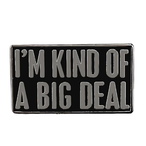 Image of inchI'm Kind Of A Big Deal inch Novelty Humorous Enamel Pin - Confidence Badge- Fun Letter Brooch for Jackets, Bags, and Hats