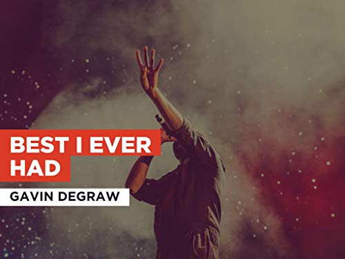 Best I Ever Had in the Style of Gavin DeGraw