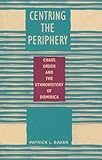 Centring the Periphery: Chaos, Order, and the Ethnohistory of Dominica