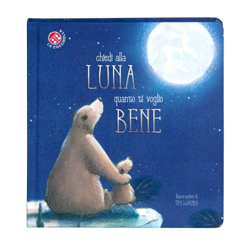 Chiedi alla luna quanto ti voglio bene. Ediz. a color