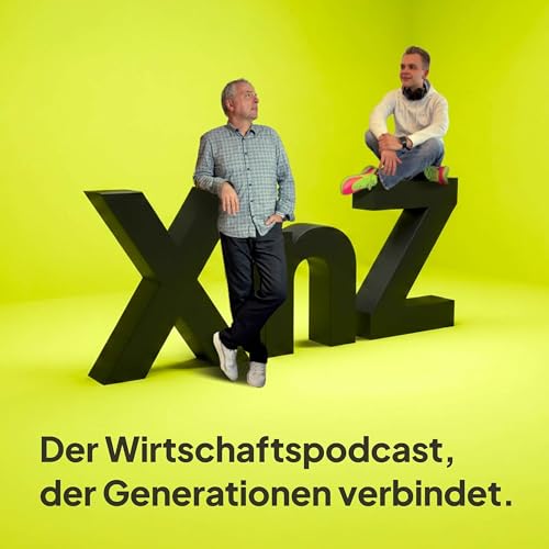Page de couverture de XnZ — Der Wirtschaftspodcast, der Generationen verbindet