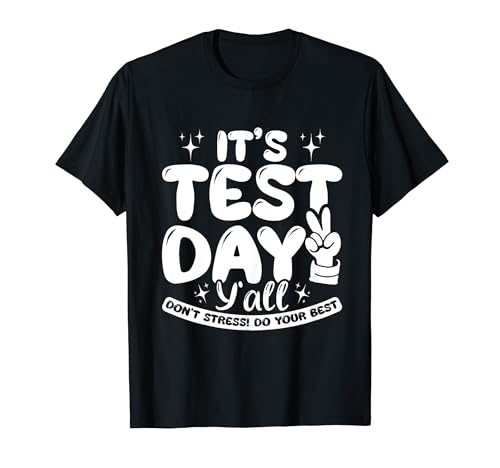 It's Test Day Y'All Don't Stress Do Your Best Test Test Maglietta
