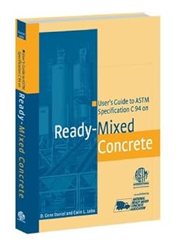 Paperback User's Guide to ASTM Specification C94 on Ready-Mixed Concrete (ASTM Manual) (ASTM MANUAL SERIES, MNL 49) Book