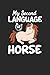 Produktbild My Second Language Is Horse: A5 Notizbuch kariert | Pferde Reiten Pony Pferdesport | Geschenk Geburtstag