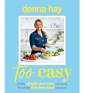 Too Easy: Your new favourite cookbook from the beloved bestselling Australian author of ONE PAN P...