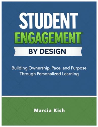 Student Engagement by Design: Building Ownership, Pace, and Purpose Through