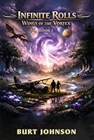 Infinite Rolls 1 - Wings of the Vortex 1967303444 Book Cover