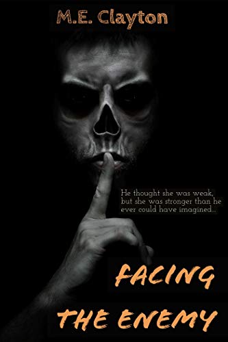 Facing The Enemy (The Enemy Series Book 1) by [M.E. Clayton]