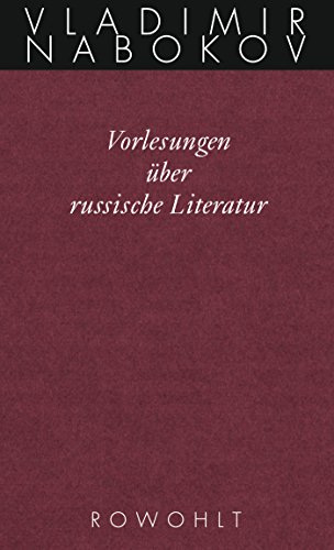 Vorlesungen über russische Literatur (Nabokov: Gesammelte Werke, Band 17) Vorlesungen über russische Literatur (Nabokov: Gesammelte Werke, Band 17)