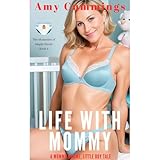 Life With Mommy: A Mommy Domme, Little Boy Tale