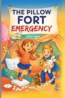 The Pillow Fort Emergency: A Funny Read-Aloud Adventure About Friendship, Teamwork, and Big Imaginations — Perfect for Kids Ages 3–7 B0FQ57SGH1 Book Cover