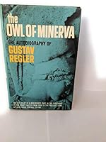 The Owl of Minerva: The Autobiography of Gustav Regler B0007DMLYI Book Cover