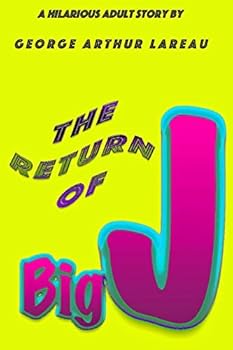 Paperback The Return of Big J: A Hilarious Adult Story by Book