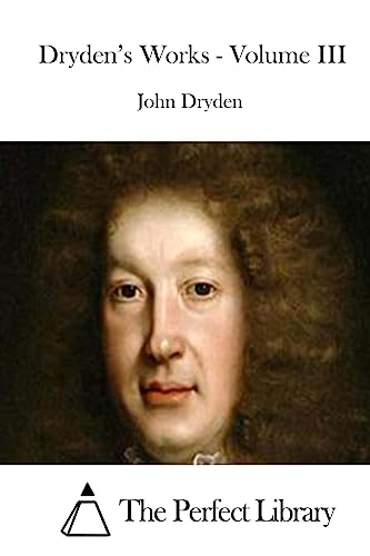 Dryden's Works - Volume III 1511840617 Book Cover