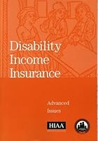 Disability Income Insurance Advanced Issues 1879143739 Book Cover