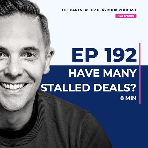 192. Why every &ldquo;Stalled Deal&rdquo; looks different (but isn&rsquo;t)
