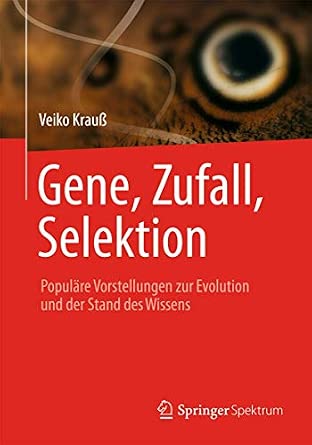 Gene, Zufall, Selektion: Populäre Vorstellungen zur Evolution und der Stand des Wissens 2014th Edition-Wow! eBook