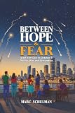 BETWEEN HOPE & FEAR: Israel from Oslo to October 7: Politics, War, and Reinvention