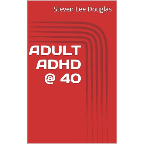 Steven Lee Douglas - ADULT ADHD @ 40 episode artwork