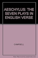 AESCHYLUS; THE SEVEN PLAYS IN ENGLISH VERSE (THE WORLD'S CLASSICS) B000S6CBBC Book Cover