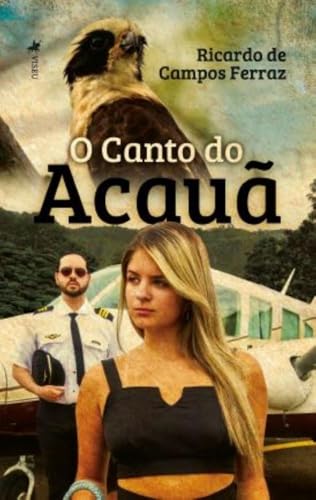 O Canto do Acauã - Ricardo de Campos Ferraz