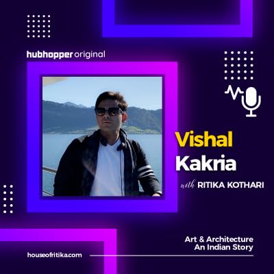 Vishal Kakria & Ritika Kothari on the New Face of India Architecture