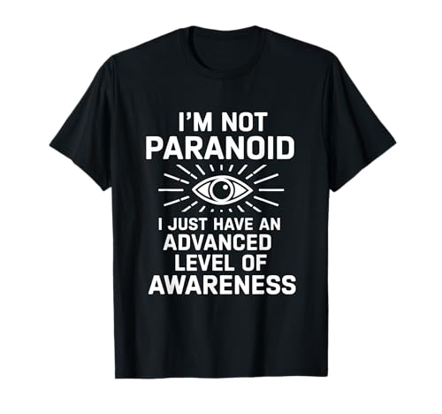 Divertidas Teorías de la Conspiración Cita Entusiasta Paranoia Humor Camiseta