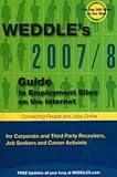 "WEDDLE's" Guide to Employment Sites on the Internet: For Corporate and Third-Party Job Seekers and Career Activists: For Corporate & Third-Party Job Seekers & Career Activists