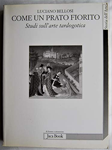 Come Un Prato Fiorito. Studi Sull'Arte Tardogotica