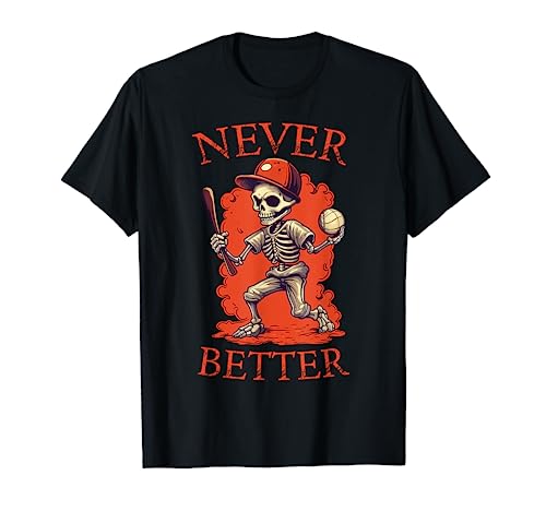 baseball squelette never better pour femmes, hommes et enfants T-Shirt