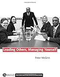Leading Others, Managing Yourself (Executive Essentials)
