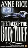 The Tale of the Body Thief (Vampire Chronicles 4) by Anne Rice (1993-10-07) - Anne Rice