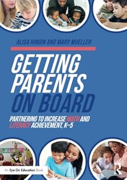 Paperback Getting Parents on Board: Partnering to Increase Math and Literacy Achievement, K-5 Book