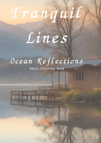  Tranquil Lines: Ocean Reflections:Adult Coloring Book