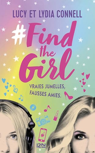 Find the girl - tome 1 Vraies jumelles, fausses amies (#Findthegirl) (French Edition)