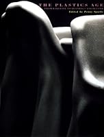 The Plastics Age: From Bakelite to Beanbags and Beyond 087951471X Book Cover