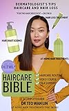 Haircare Bible - Dermatologist's Tips for Haircare and Hair Loss: Dermatologist’s Comprehensive Guide to Hair Loss, At Home Hair Spas (Scalp Health, Luscious ... With Botanical Oils) (Beauty Bible Series)