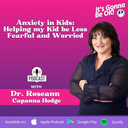 145: Anxiety in Kids: Helping my Kid be Less Fearful and Worried Podcast Por  arte de portada
