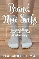 Brand New Socks : 52 Simple Things You Can Do to Feel Good Instantly 1793379610 Book Cover