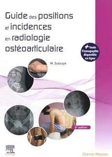 Ne manquez pas l'offre du jour : économisez 260 euros avec cette promotion exclusive chez Fortuneo ! 4 Guide des positions et incidences en radiologie ostéoarticulaire: Avec banque d'images en ligne