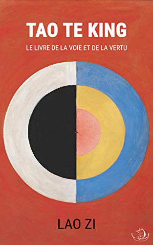 Télécharger Tao Te King: Le livre de la voie et de la vertu PDF