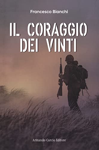 Il Coraggio Dei Vinti