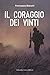 Il Coraggio Dei Vinti - 3