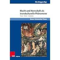 Macht und Herrschaft als transkulturelle Ph&auml;nomene