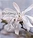 Magnolias: A Care Manual