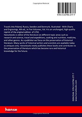 Travels into Poland, Russia, Sweden and Denmark, illustrated: With Charts and Engravings, 4th ed., in Five Volumes, Vol. 4      Paperback – July 17, 2020