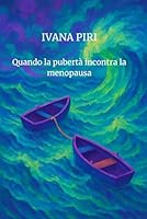Quando la pubertà incontra la menopausa: Guida di sopravvivenza (e crescita) per figlie e madri nella tempesta ormonale perfetta (Trasformazioni) (Italian Edition) B0F6C17Z4B Book Cover