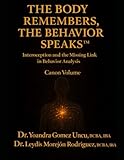  The Body Remembers, the Behavior Speaks: Interoception and the Missing Link in Behavior Analysis